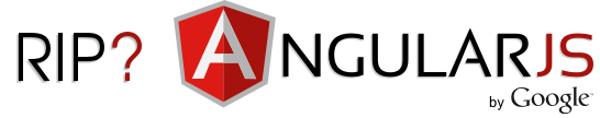 RIP? AngularJS